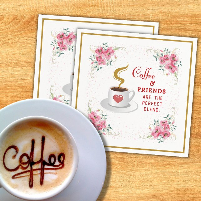 Coffee and Friends Are the Perfect Blend Napkins (Creator Uploaded)