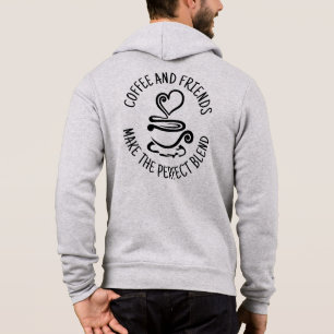 Coffee and Friends, Make the Perfect Blend Hoodie