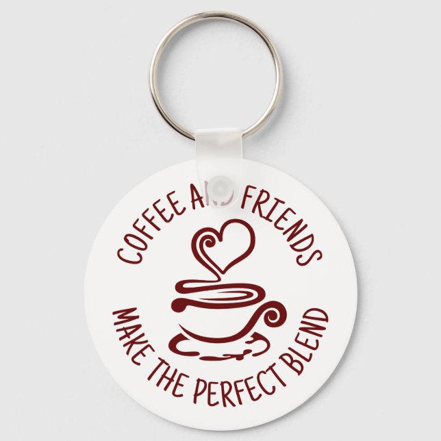 Coffee and Friends, Make the Perfect Blend Keychain (Front)