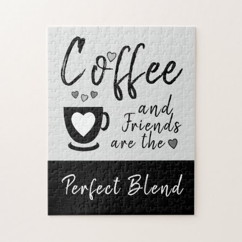 Coffee and Friends perfect blend black Jigsaw Puzzle