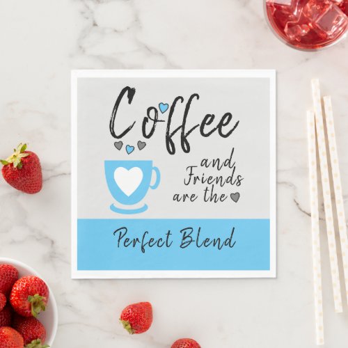 Coffee and friends perfect blend blue napkins