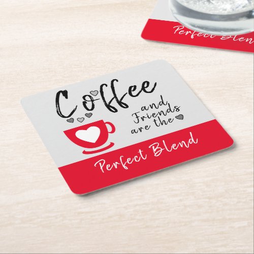 Coffee and friends perfect blend red square paper coaster