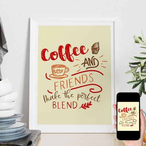 Coffee and Friends Quote in Bistro Art Typography Poster