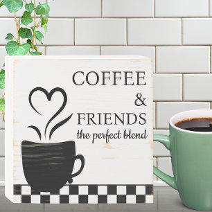 Coffee and Friends the Perfect Blend  Wooden Box Sign