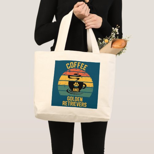 Coffee and Golden Retrievers Gift Dog Lover Women Large Tote Bag