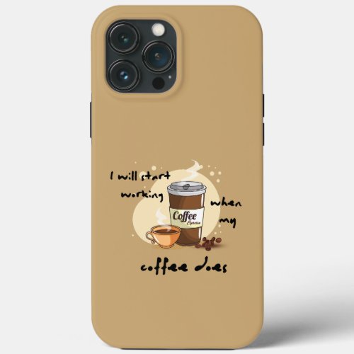 Coffee and Hustle Lover Funny Quotes iPhone 13 Pro Max Case