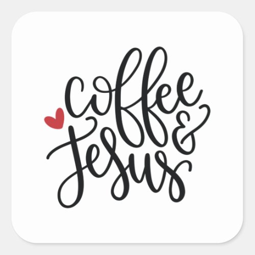 Coffee and Jesus Square Sticker