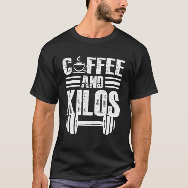 Coffee and Kilos Weightlifting Workout Coffee  Gym T-Shirt (Front)
