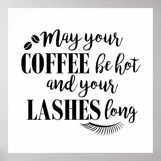 Coffee and Lashes Motivational Typographic Quote Poster | Zazzle.com