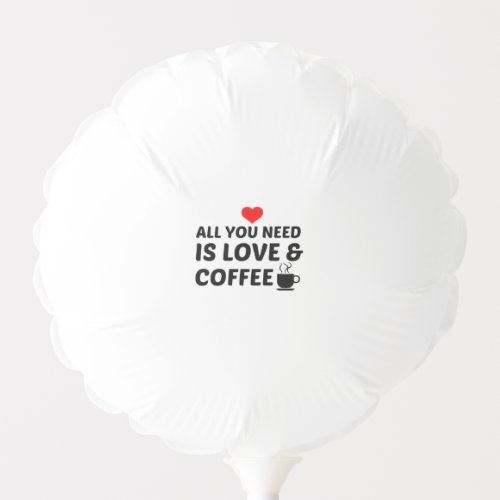 COFFEE AND LOVE BALLOON