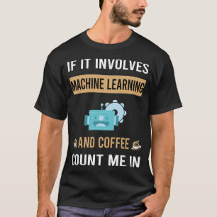 Coffee And Machine Learning T-Shirt