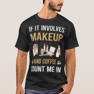 Coffee And Makeup T-Shirt