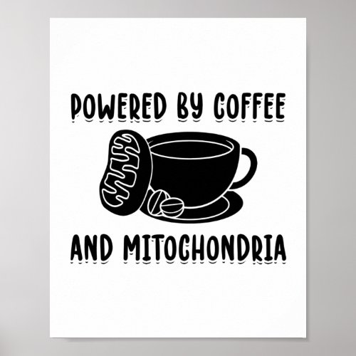 Coffee and Mitochondria  Biology Science Gifts Poster