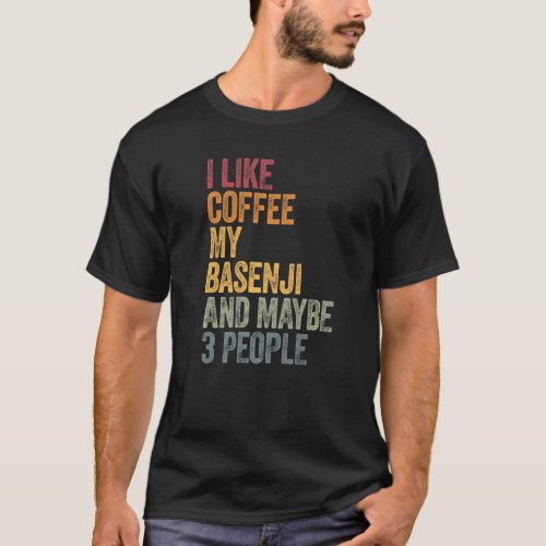 Coffee And My Basenji 3 People Dog Dogs Saying T_Shirt