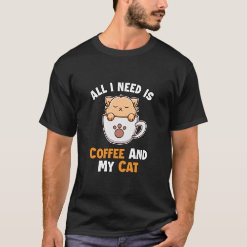 Coffee and my Cat Cat Daddy Cat Mom Cat   Cat  T_Shirt