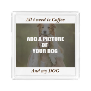 Coffee and my Dog Throw Pillow Acrylic Tray