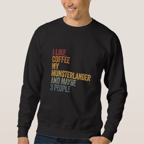 Coffee And My Munsterlander Mnsterlnder 3 People Sweatshirt