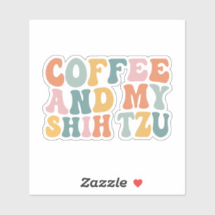 Coffee and my Tzu Sticker