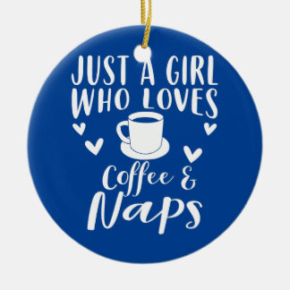 Coffee And Naps Apparel Funny Nap Lovers Design Ceramic Ornament