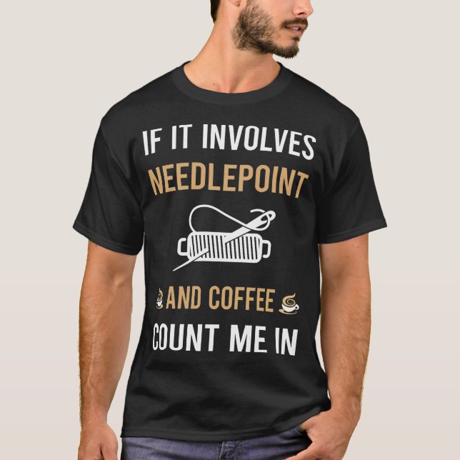 Coffee And Needlepoint Canvas Work T-Shirt (Front)