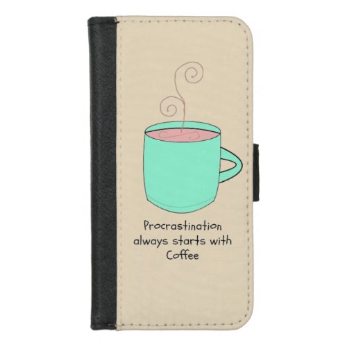 Coffee and Procrastination Quote iPhone 87 Wallet Case