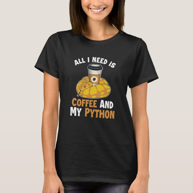 Coffee and Python Snake Pythonidae Banana Ball Pyt T-Shirt (Front)
