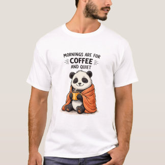 Coffee and Quiet Panda Artwork Cozy Morning Quote T-Shirt