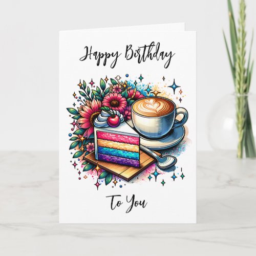 Coffee and Rainbow Cake  Happy Birthday Card