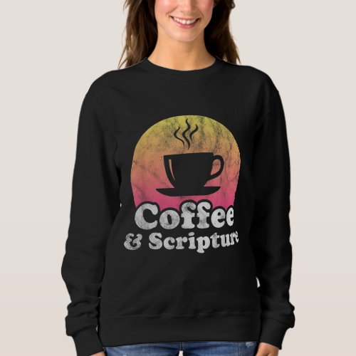 Coffee and Scripture Sweatshirt