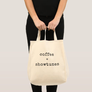 Coffee and Showtunes Musical Theater Lover Custom Tote Bag