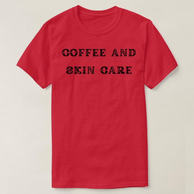 Coffee and Skin e T-Shirt (Design Front)
