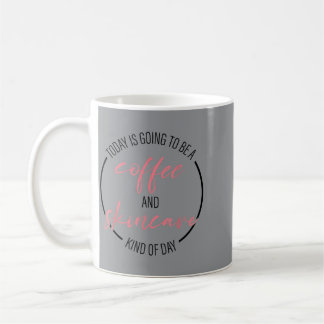 Coffee And Skincare Kind Of Day Esthetigovernment Mug