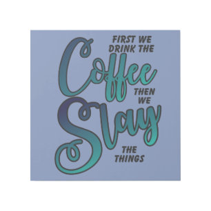 Coffee And Slay The Things Gallery Wrap