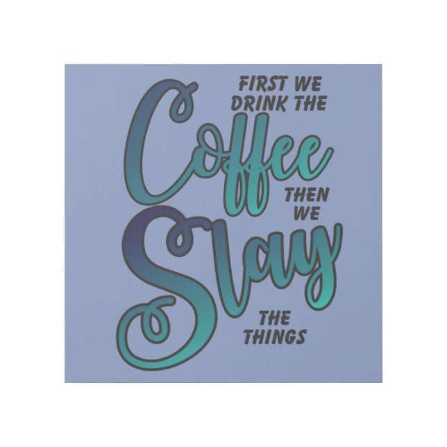 Coffee And Slay The Things Gallery Wrap (Front)