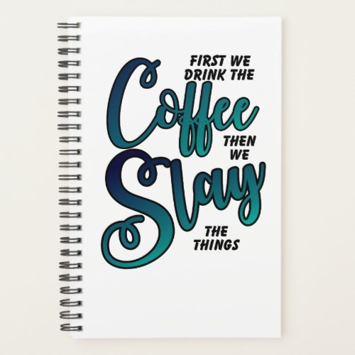 Coffee And Slay The Things Planner