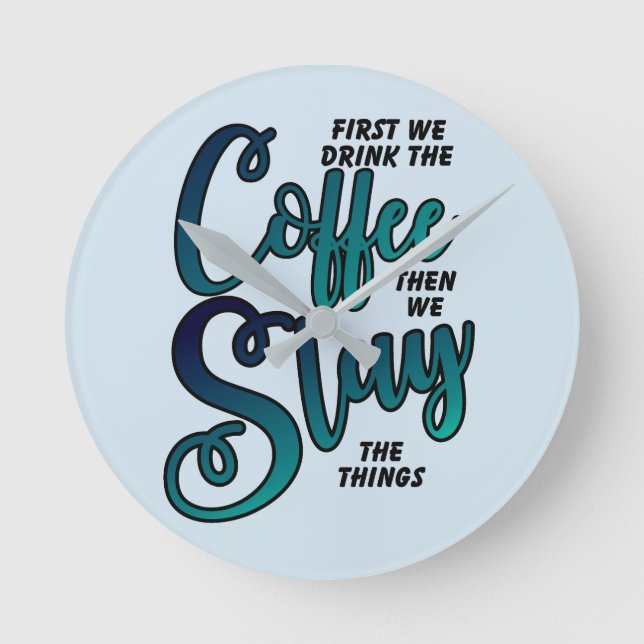 Coffee And Slay The Things Round Clock (Front)