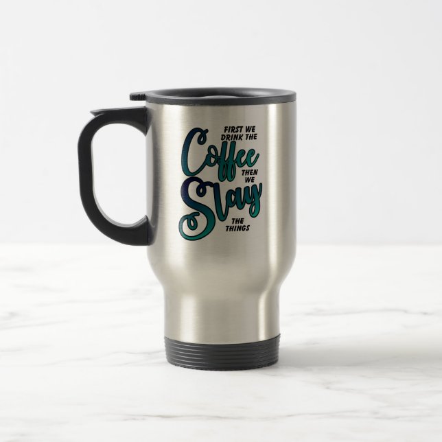 Coffee And Slay The Things Travel Mug (Left)