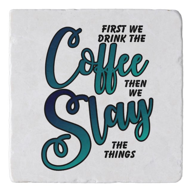 Coffee And Slay The Things Trivet (Front)