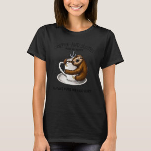 Coffee And Sloths Make Me Happy Humans Make My Hea T-Shirt
