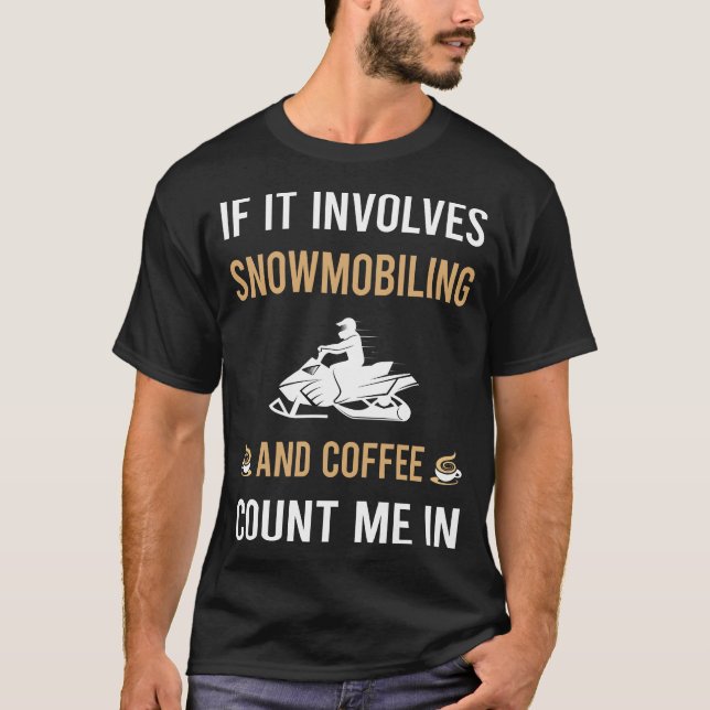 Coffee And Snowmobiling Snowmobile T-Shirt (Front)