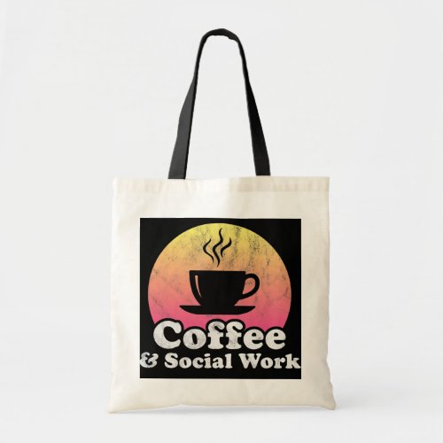 Coffee and Social Work  Tote Bag