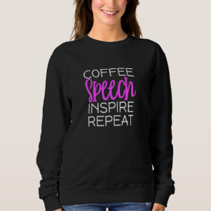 Coffee And Speech Pathologist Slpa Therapy Sweatshirt