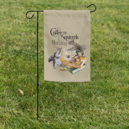 Coffee and Squirrels _ Funny Squirrel Lover Garden Flag