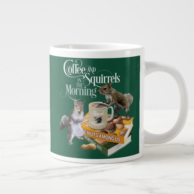 Coffee and Squirrels - Funny Squirrel Lover Giant  Giant Coffee Mug (Right)