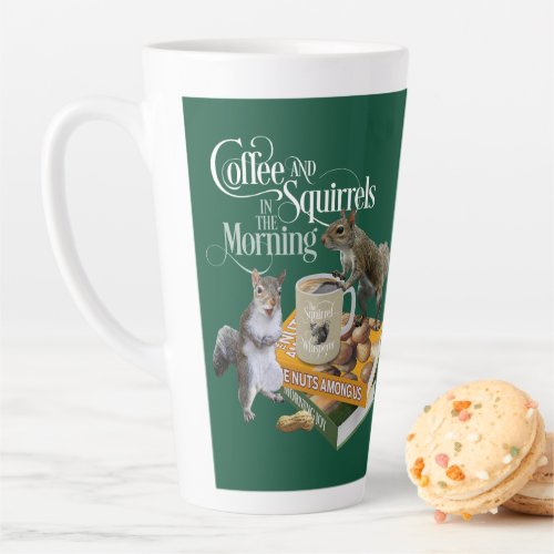 Coffee and Squirrels _ Funny Squirrel Lover Latte  Latte Mug