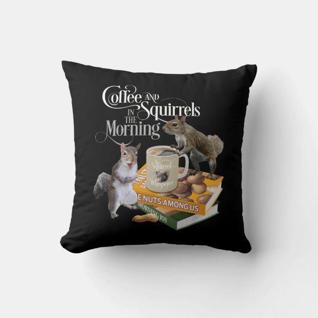 Coffee and Squirrels - Funny Squirrel Lover Throw  Pillow (Front)