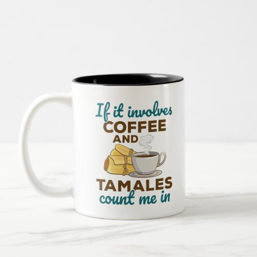 Coffee and Tamales Mexican Food Lover Two_Tone Coffee Mug