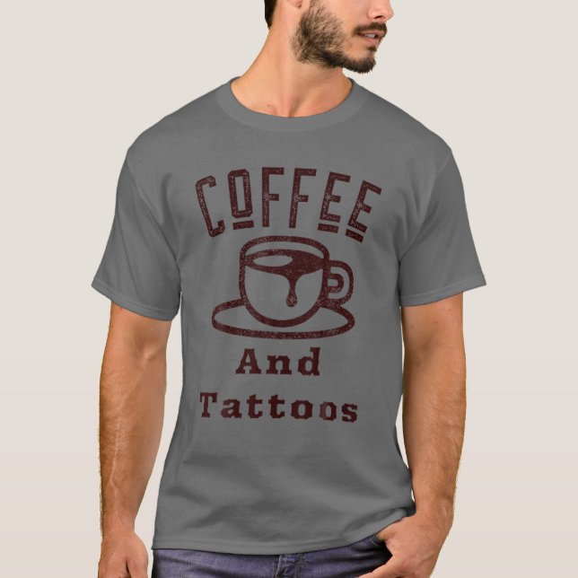 Coffee And Tattoos Funny Tattoos T-Shirt (Front)