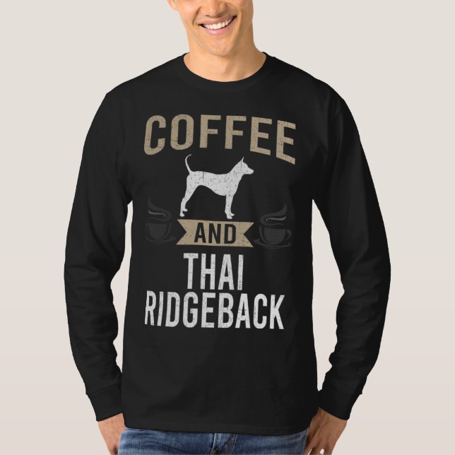 Coffee and Thai Ridgeback Dog T-Shirt (Front)