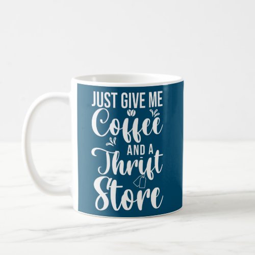 Coffee And Thrift Store Thrift Shopper Thrift Coffee Mug